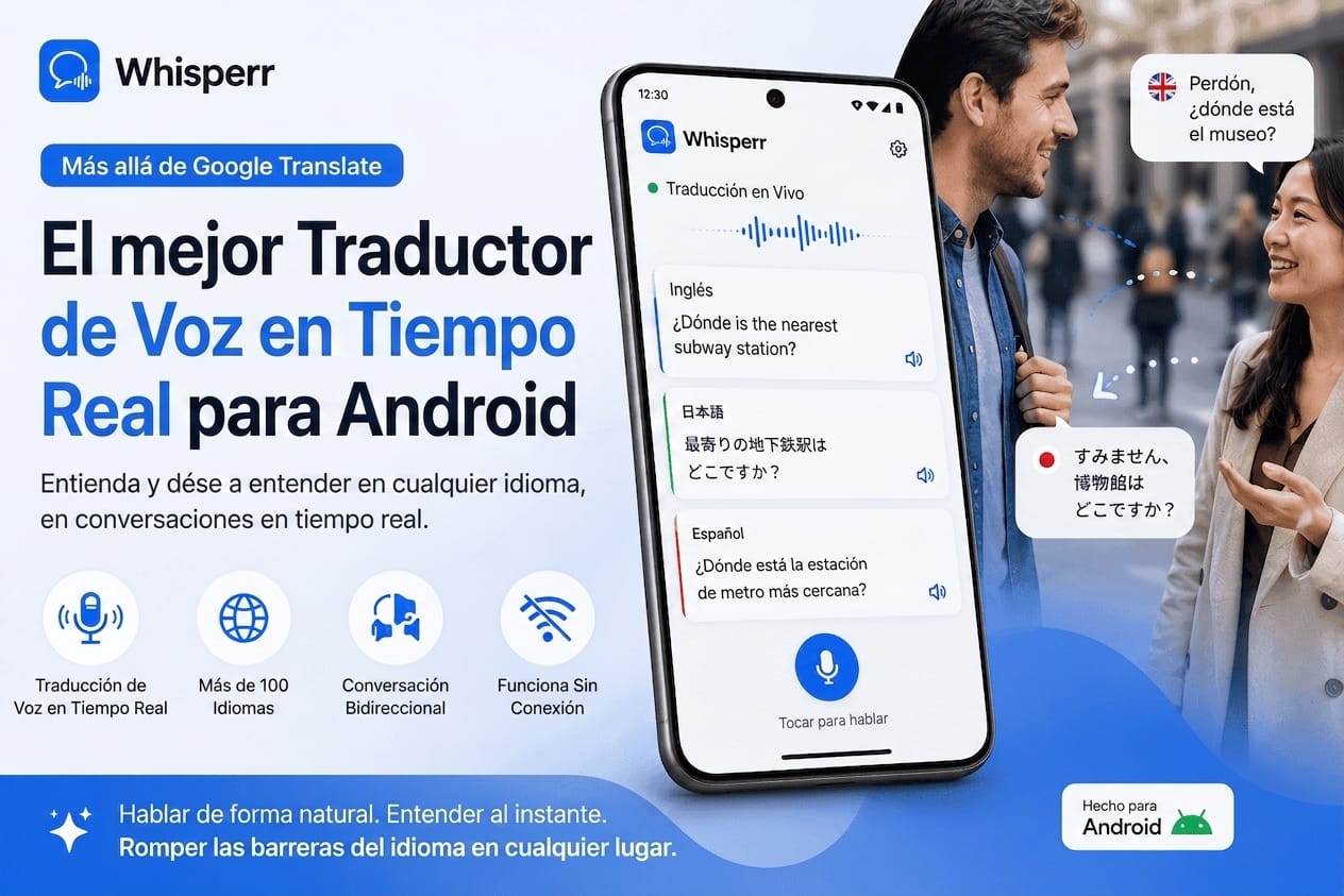 El Mejor Traductor de Voz en Tiempo Real para Android (Más Allá de Google Translate)