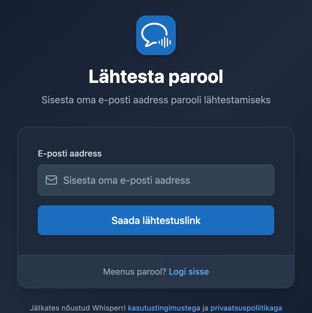 Parooli lähtestamise ekraan Whisperri veebirakenduses, kus on e-posti väli ja nupp „Saada lähtestuslink“